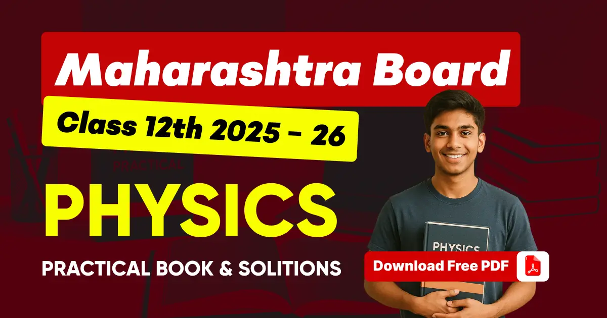 Maharashtra Class 12th Physics 2025-26 : Practical Book & Solution; Download PDF