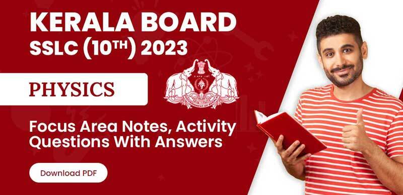 Kerala Board SSLC (10th) 2023 : Physics Focus Area Notes, Activity Questions With Answers; Download PDF