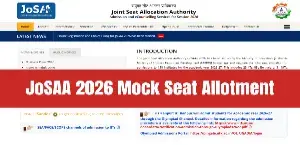 JoSAA Mock Seat Allotment Result 2026 (Out): Round-wise Result Link, Steps, and Choice Filling Guide