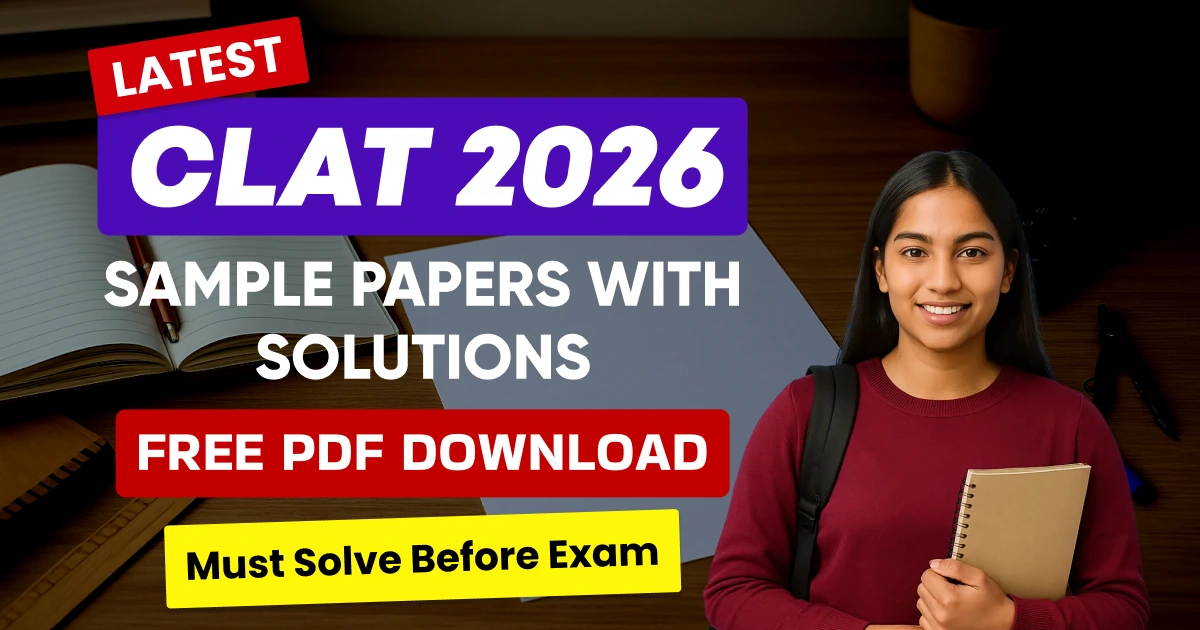 CLAT 2026 Latest Sample Papers with Solutions; Free PDF Download