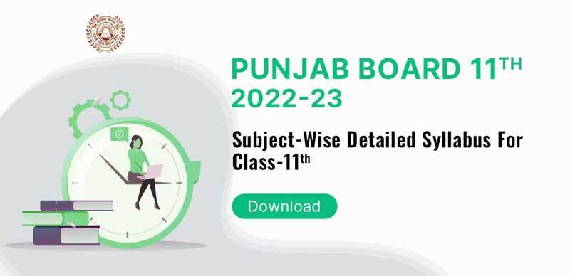 Punjab Board 11th 2022-23 : Subject-Wise Detailed Syllabus For Class-11 Download
