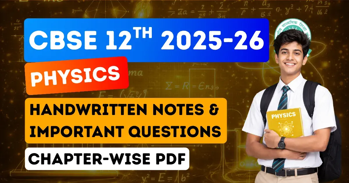 CBSE 12th Physics Exam 2025-26: Handwritten Notes & Important Questions, PDF Download