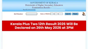 Kerala Plus Two 12th Result 2026 Will Be Declared on 26th May 2026 at 3 PM