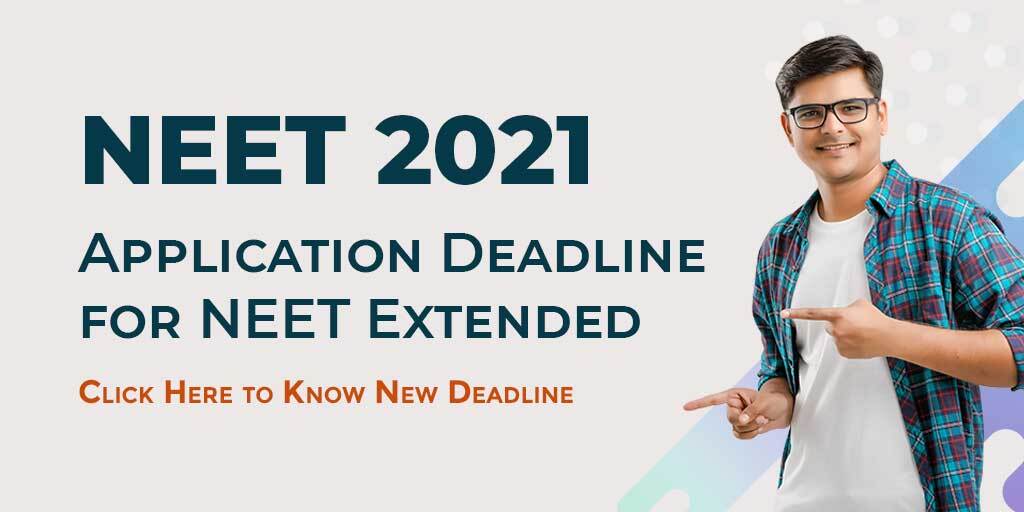 NEET 2021 Application Deadline (Extended) To Help Aspiring Candidates