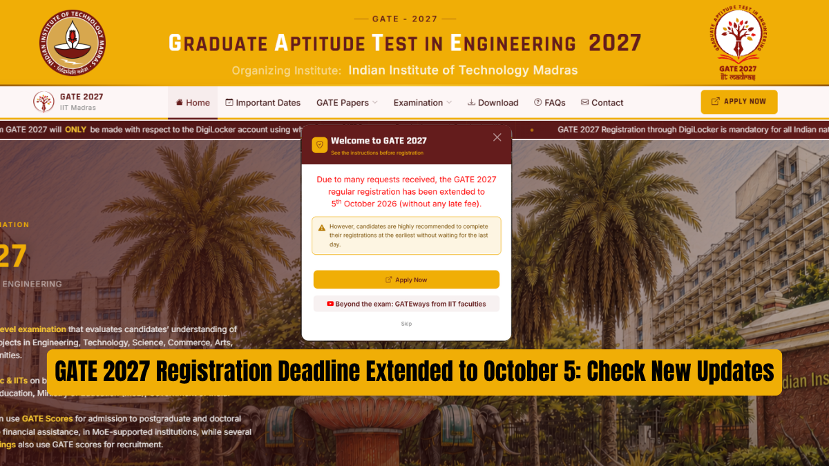 GATE 2027 Registration Deadline Extended to October 5; Check New Updates