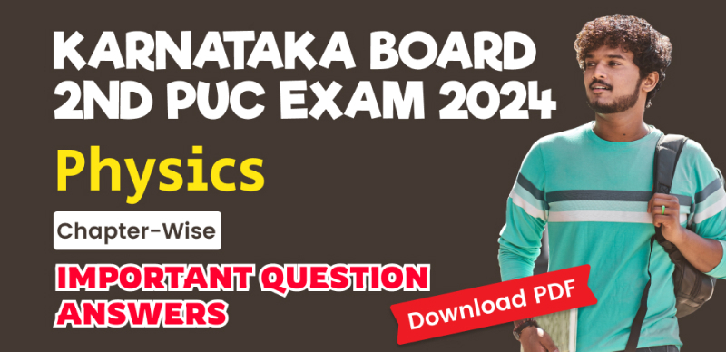 Karnataka Board 2nd PUC Physics Exam 2024 : Chapter-Wise Important Question Answers; Download PDF