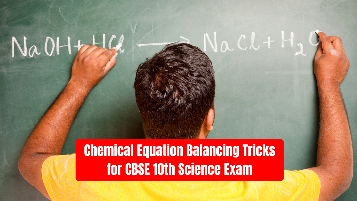 Chemical Equation Balancing Tricks for CBSE 10th Science Exam