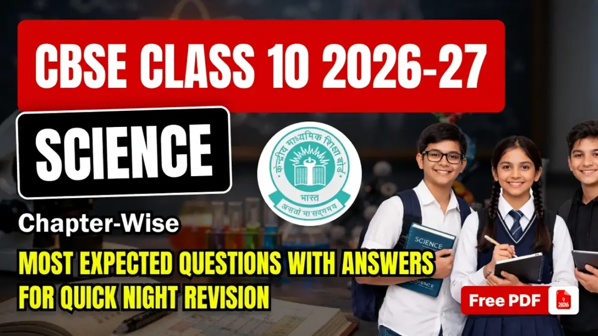CBSE Class 10 Science 2026-27: Most Expected Questions with Answers - Chapter-Wise Free PDF