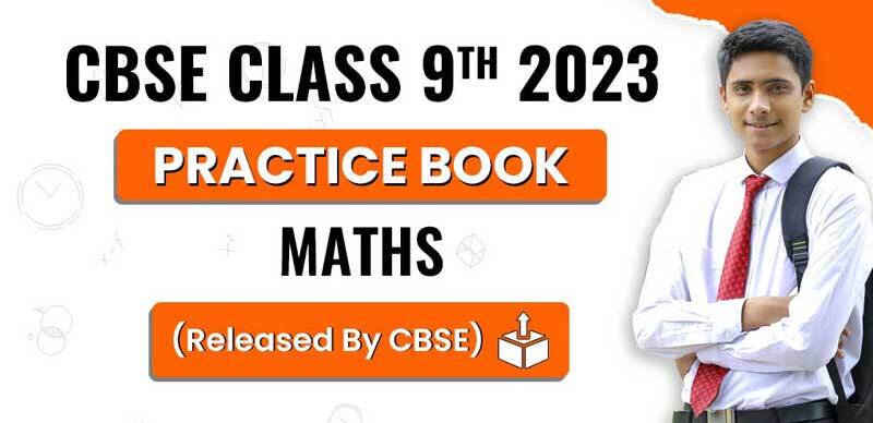 CBSE Class 9 Maths Practice Book 2023 (Released By CBSE)
