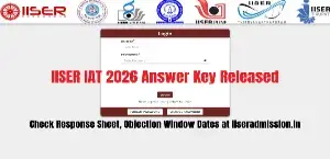 IISER IAT 2026 Answer Key Released: Check Response Sheet, Objection Window Dates at iiseradmission.in