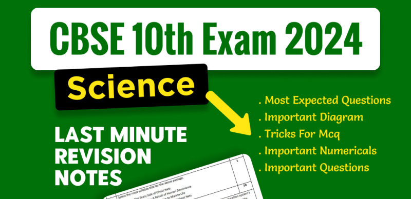 CBSE 10th Science Exam 2024 : Final Topic-Wise Most Important Questions For Last Minute Revision