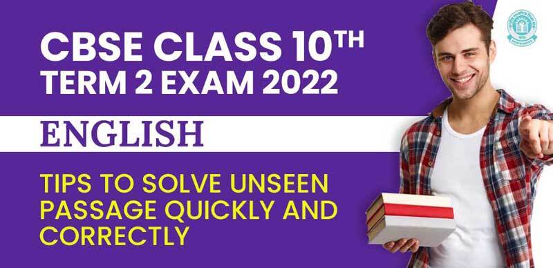 CBSE 10th English Term 2 Exam 2022 : Tips to Solve Unseen Passage Quickly and Correctly