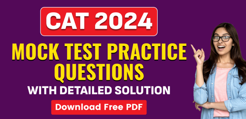 CAT 2024 Mock Test Practice Questions with Detailed Solutions – Free PDF Download