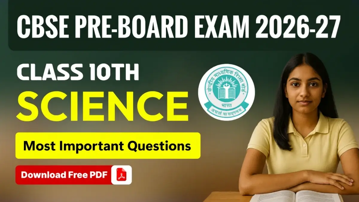 CBSE 10th Pre-board Exam 2026-27: Science Most Important Questions with Answers