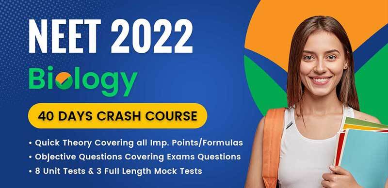 NEET 2022 : Biology 40 Days Crash Course
