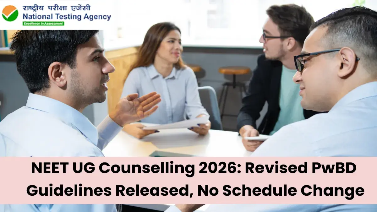 NEET UG Counselling 2026: Revised PwBD Guidelines Released, No Schedule Change