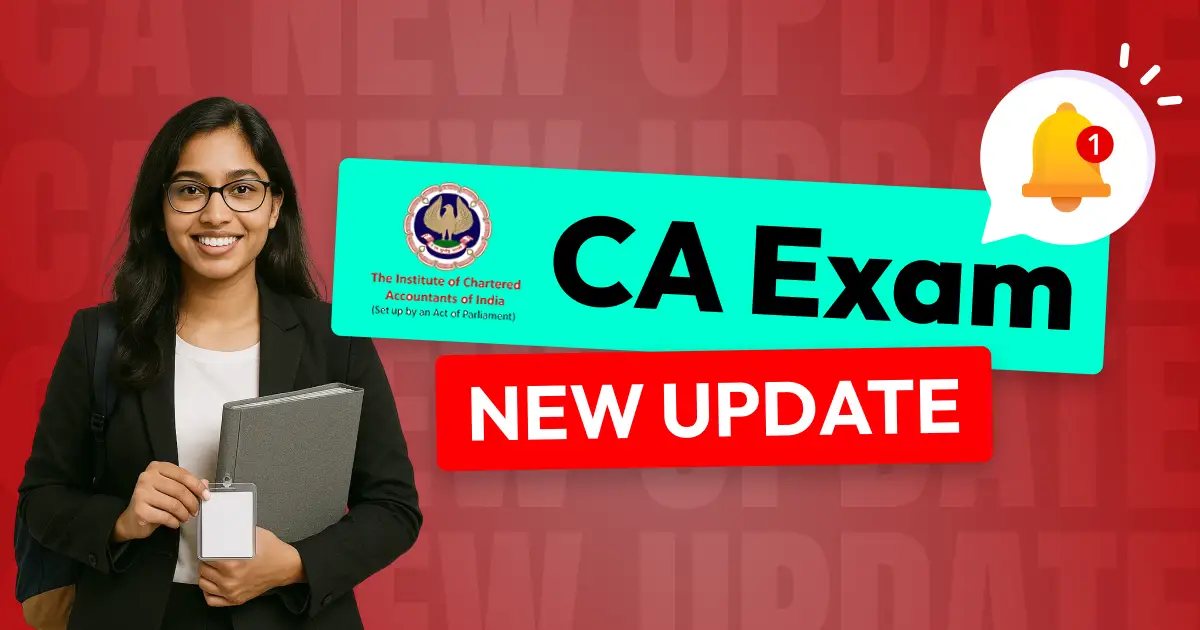 CA Final Exam 2026: CA Final Exam Reduced to Twice a Year - Impact on Students | Full Details