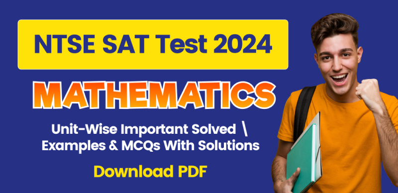 NTSE SAT Class 10th Test 2024 : Mathematics Unit-Wise Important Solved Examples & MCQs With Solutions; Download PDF