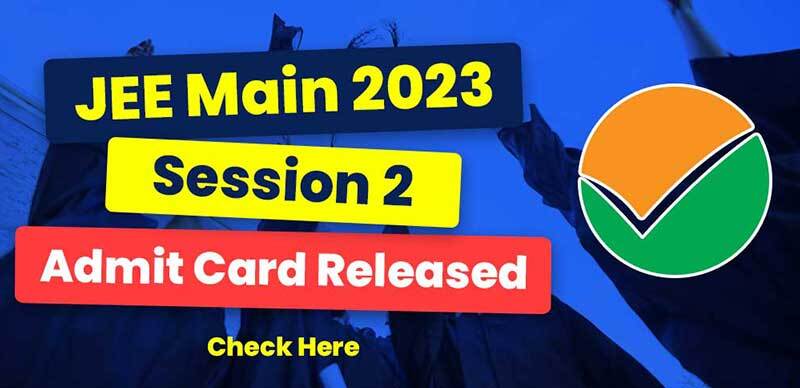 JEE Main 2023 Session 2 Admit Card Released; Check Direct Link
