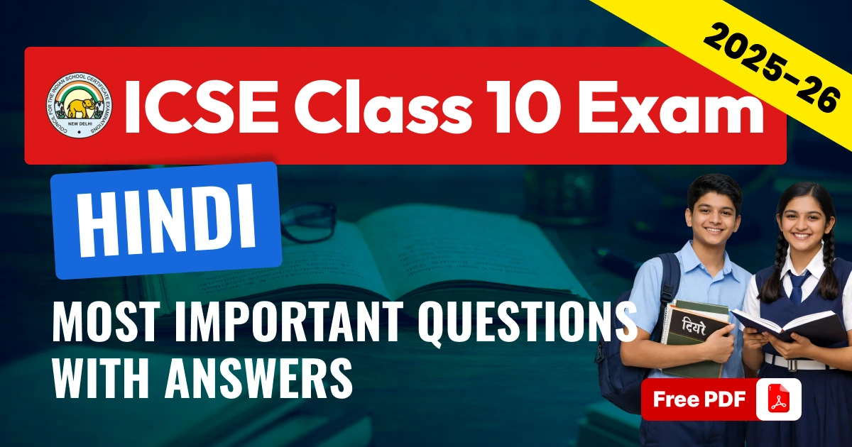 ICSE Class 10 Hindi 2025-26: Most Important Questions with Answers for Board Exam