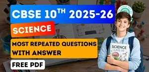 CBSE 10th Science Exam 2025-26: Most Repeated Questions with Answer -Free PDF