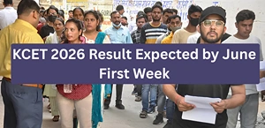 KCET 2026 Result Date: Karnataka CET Scorecard Likely by First Week of June
