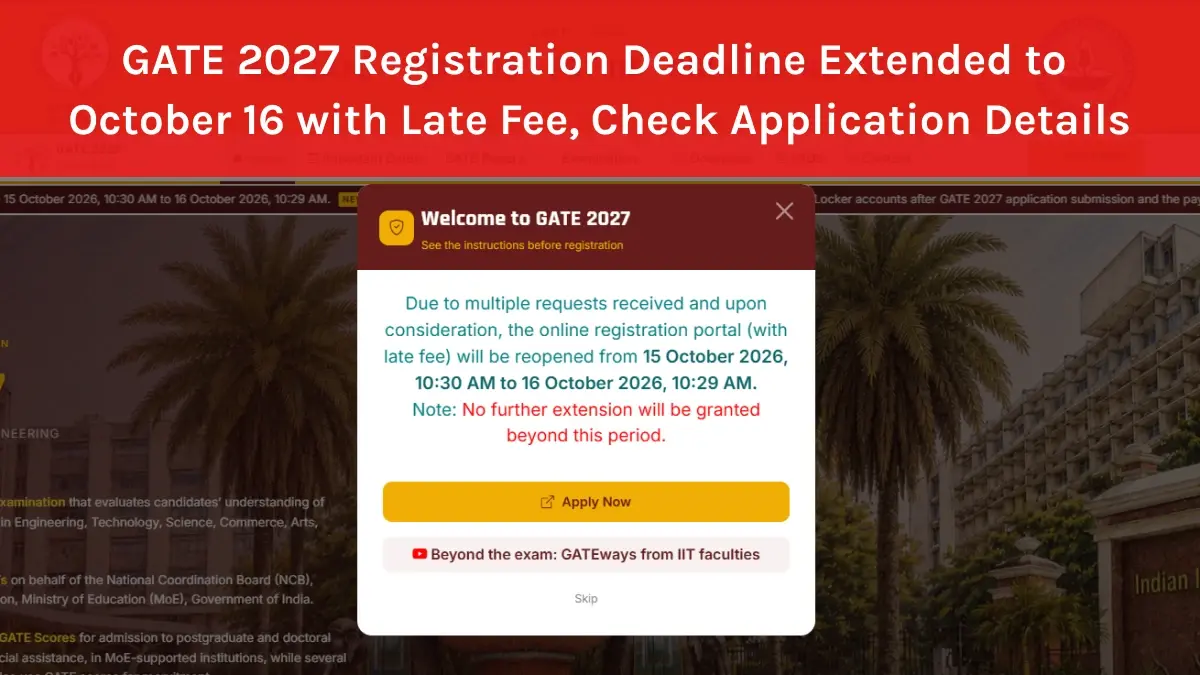 GATE 2027 Registration Deadline Extended to October 16 with Late Fee, Check Application Details