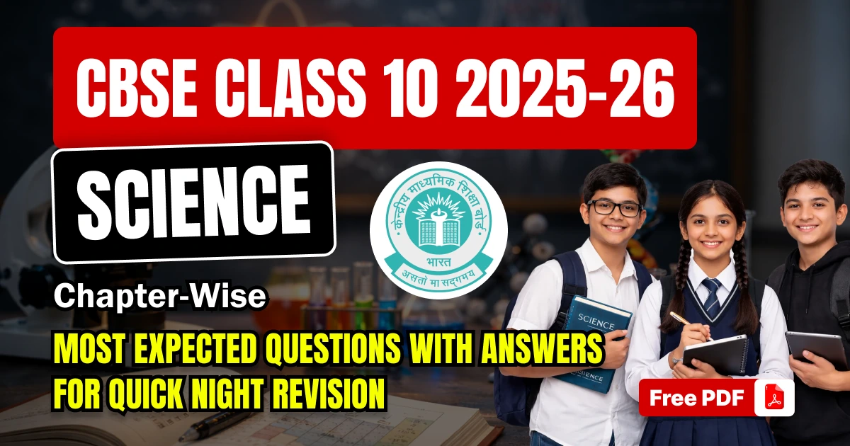 CBSE Class 10 Science 2025-26: Most Expected Questions with Answers - Chapter-Wise Free PDF