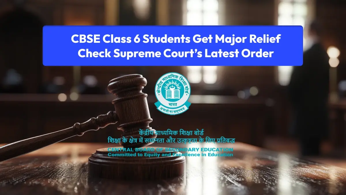 CBSE Class 6 Students Get Major Relief: Check Supreme Court’s Latest Order