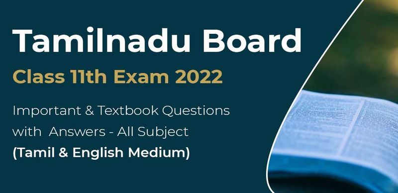 Tamilnadu Board Class 11th Exam 2022 : Important & Textbook Questions with Answers - All Subject (Tamil & English Medium)