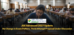 JEE Advanced 2027 Update: No Change in Exam Pattern, Third Attempt Proposal Under Discussion