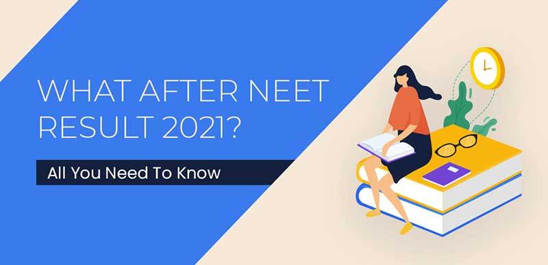 What After NEET Result 2021? All You Need To Know
