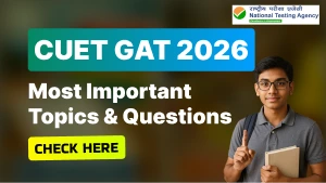 CUET GAT 2026: Most Important Topics & Questions - Score Maximum