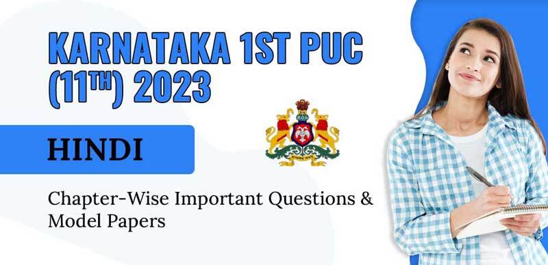 Karnataka 1st PUC (11th) 2023 : Hindi Chapter-Wise Important Questions & Model Papers