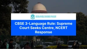 CBSE 3-Language Rule: Supreme Court Seeks Centre, NCERT Response - Check Full Details