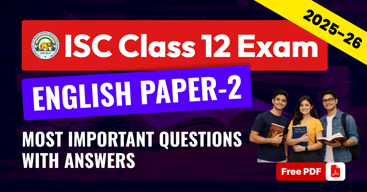 ISC 12 English Paper-2 Exam 2025-26: Most Important Questions with Answers