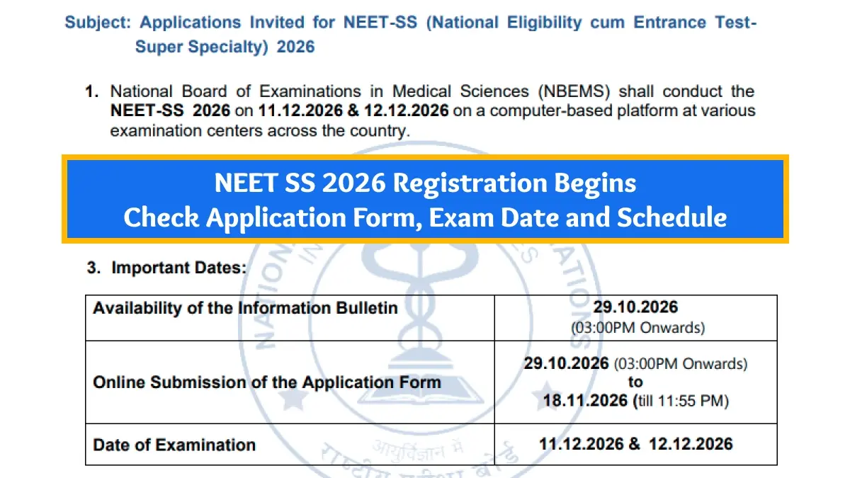 NEET SS 2026 Registration Begins: Check Application Form, Exam Date and Schedule