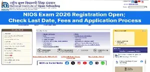 NIOS Exam 2026 Registration Open; Check Last Date, Fees and Application Process