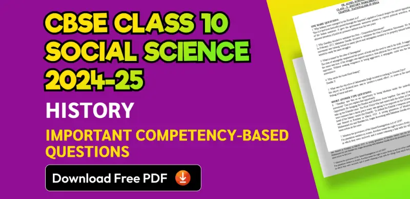CBSE Class 10 Social-Science (History) 2024-25: Competency-Based Questions with Answers; Download Free PDF