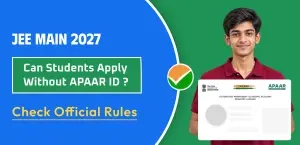 JEE Main 2027: Can Students Apply Without APAAR ID? Check Official Rules