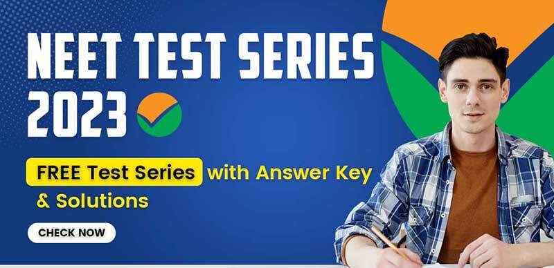 NEET Test Series 2023 : FREE Test Series with Answer Key & Solutions