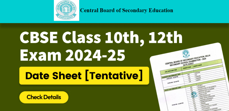 CBSE Date Sheet 2024-25: Tentative Timetable for Class 10 & 12 Exams – Check Details