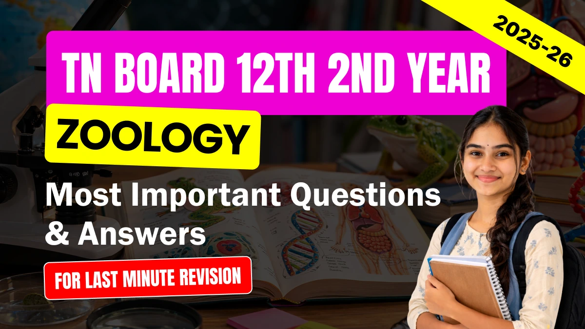 TN Board 12th 2nd Year Zoology 2025-26: Most Important Questions & Answers for Last Minute Revision