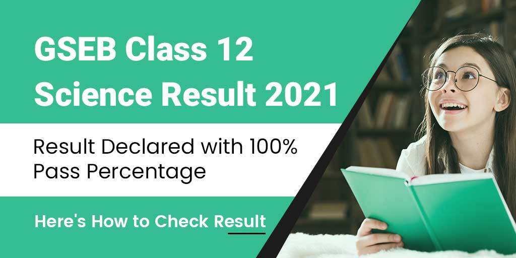 GSEB Class 12 Science Result 2021 Declared with 100% Overall Pass Percentage