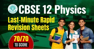 CBSE 12th Physics Rapid Revision 2025-26: Last-Minute Hack Sheets for 20 Feb Board Exam