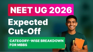 NEET UG 2026: Expected Cut-Off and Category-Wise Breakdown for MBBS
