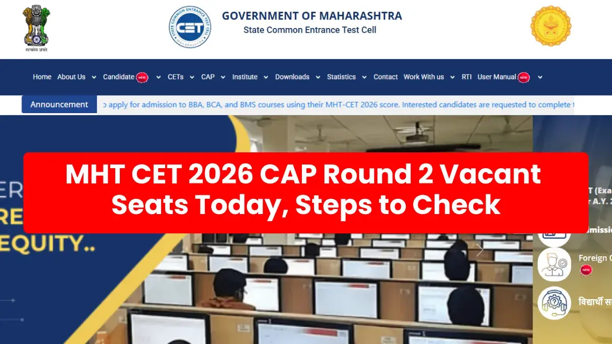 MHT CET 2026 CAP Round 2 Vacant Seats Today, Steps to Check