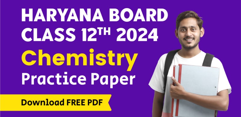 Haryana Board Class 12th Chemistry 2024 : हरियाणा बोर्ड कक्षा 12 रसायन विज्ञान प्रैक्टिस पेपर, पीडीएफ डाउनलोड करें