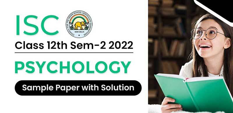 ISC Class 12th Sem-2 2022 : Psychology Sample Paper with Solution PDF