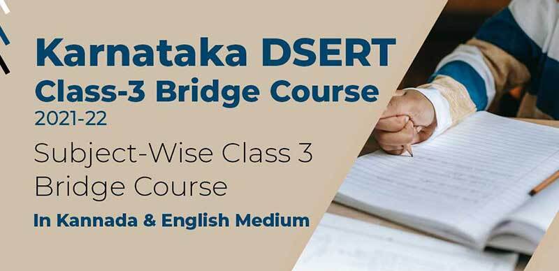 Karnataka DSERT Class-3 Bridge Course 2021-22 : Subject-Wise Class 3 Bridge Course In Kannada & English Medium